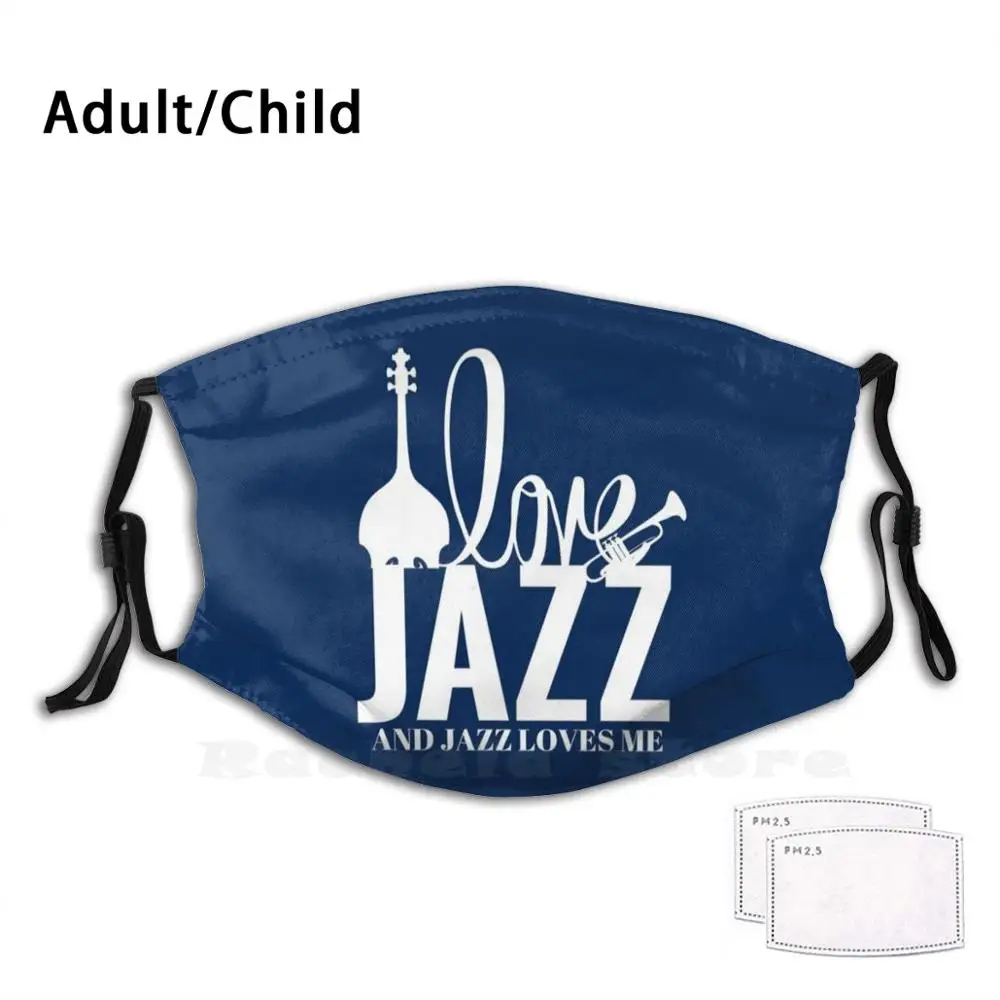 Ljubim Jazz In Jazz Ljubi Me - Jazz T - Shirt Tiskanje, Pralen Filter Proti Prahu Usta Masko Jazz Miles Davis Glasbe Trobenta Km