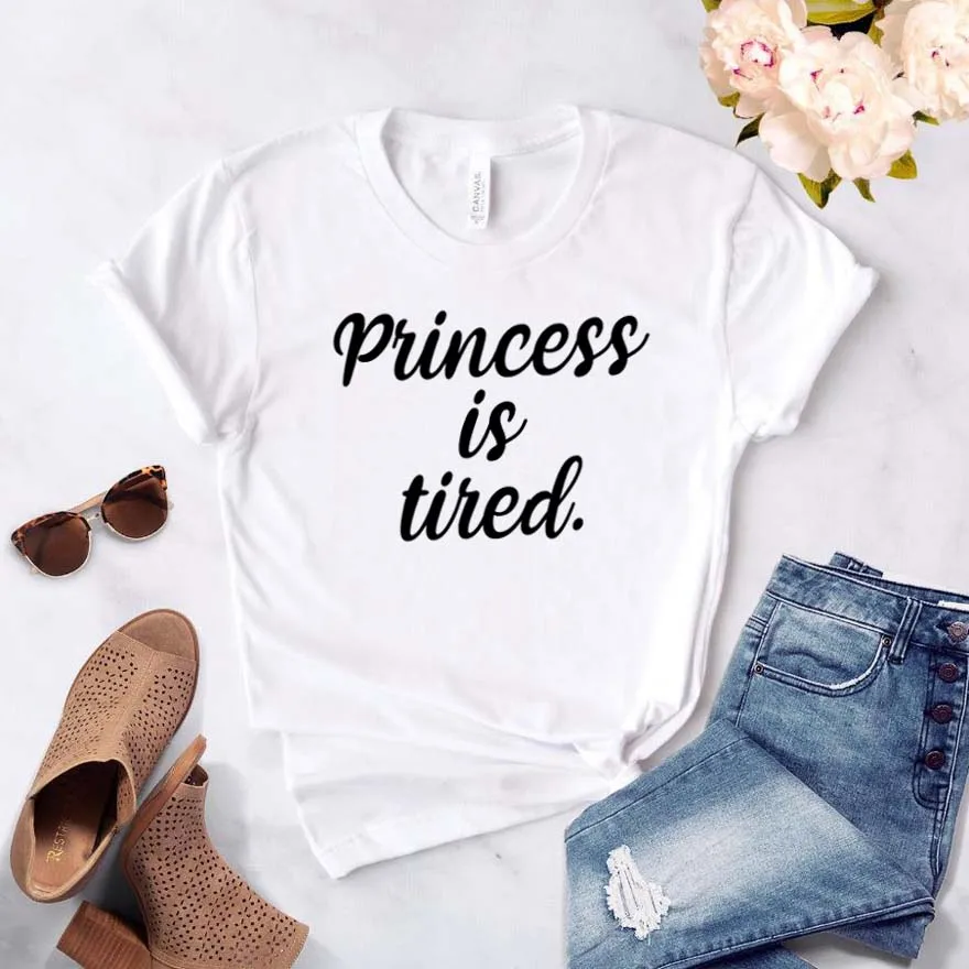 Princesa Je Utrujen Ženske tshirt Bombaž Priložnostne Smešno majica s kratkimi rokavi Za Dama Dekle Top Tee Hipster Spusti Ladje NA-242