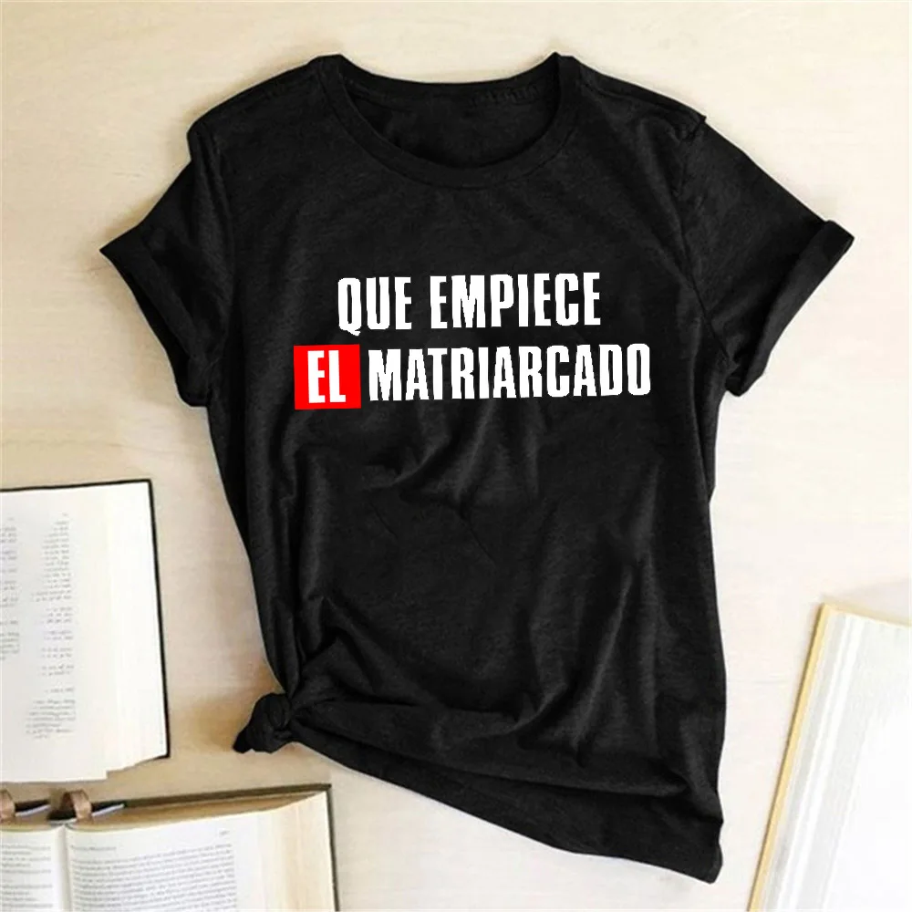 Que Empiece El Matriarcado Pismo Tiskanja Ženske T-shirt Feministične Feminizma Poletje T Shirt La Casa De Papel Vrhovi Tee Shirt Femme