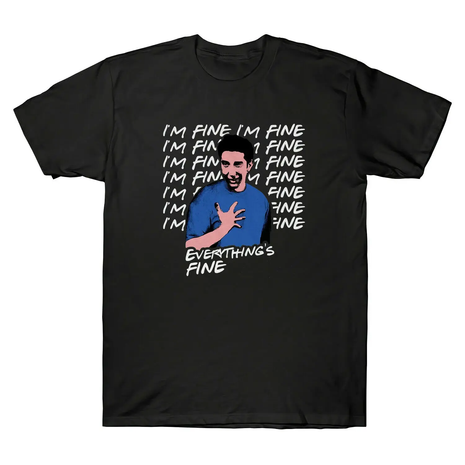 Ross jaz sem Lep Everythingss Fine Prijatelji Komedija TV Serije Smešno moška T-Shirt Tee Poletje Priložnostne Harajuku Moda za Moške Majice s kratkimi rokavi